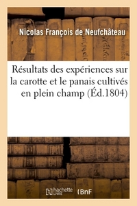 RESULTATS DES EXPERIENCES SUR LA CAROTTE ET LE PANAIS CULTIVES EN PLEIN CHAMP