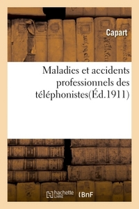 Maladies et accidents professionnels des téléphonistes