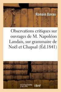 Observations critiques sur les ouvrages de M. Napoléon Landais, sur la grammaire de Noël et Chapsal