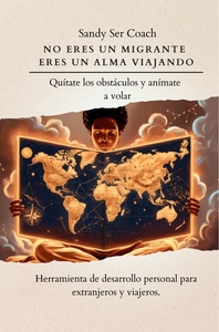 NO ERES UN MIGRANTE ERES UN ALMA VIAJANDO