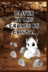 OLIVER ET LES CRANES DE CRISTAL
