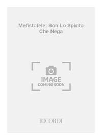 MEFISTOFELE: SON LO SPIRITO CHE NEGA CHANT