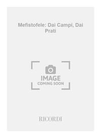 MEFISTOFELE: DAI CAMPI, DAI PRATI CHANT