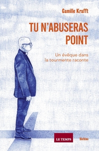 Tu nabuseras point - un eveque dans la tourmente raconte