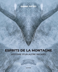 ESPRITS DE LA MONTAGNE - HISTOIRE DUN AUTRE REGARD