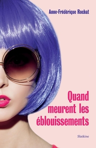 Quand meurent les eblouissements