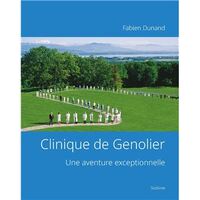 CLINIQUE DE GENOLIER - UNE AVENTURE EXCEPTIONNELLE