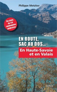 EN ROUTE, SAC AU DOS... TOME 2 - EN HAUTE-SAVOIE ET EN VALAIS