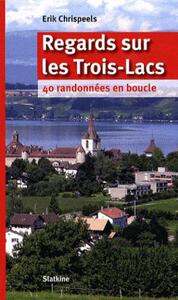 Regards sur les trois-lacs - 40 randonnees en boucle