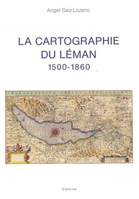 La cartographie du leman 1500 - 1860