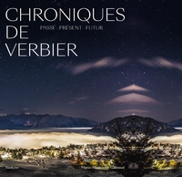CHRONIQUES DE VERBIER - PASSE PRESENT FUTUR