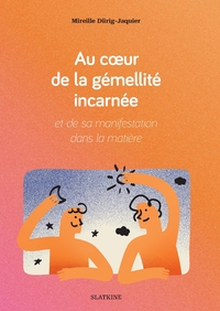Au coeur de la gemellite incarnee et de sa manifestation dans la matiere