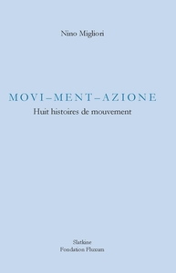 MOVI-MENT-AZIONE - HUIT HISTOIRES DE MOUVEMENT