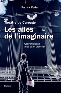 Les ailes de limaginaire - conversations avec jean liermier