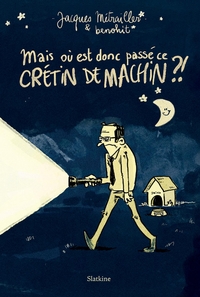 Mais ou est donc passe ce cretin de machin