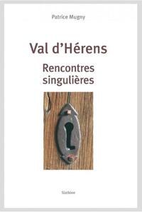 Val d'Hérens - Rencontres singulières