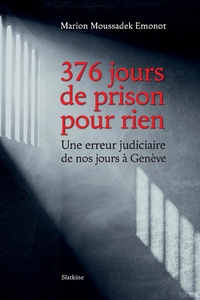376 jours de prison pour rien - une erreur judiciaire de nos jours a geneve