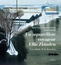 Un aquarelliste voyageur ellis zbinden