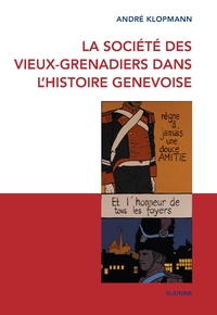 La societe des vieux-grenadiers dans lhistoire genevoise