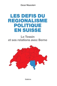 Les defis du regionalisme politique en suisse