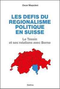 LES DEFIS DU REGIONALISME POLITIQUE EN SUISSE