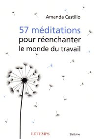 57 MEDITATIONS POUR REENCHANTER LE MONDE DU TRAVAIL