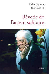Reverie de acteur solitaire