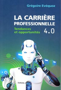 LA CARRIERE PROFESSIONNELLE 4.0 - TENDANCES ET OPPORTUNITES