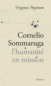 Cornelio sommaruga, lhumanite en mission