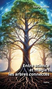 Entre science et magie   les arbres connectes