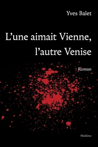 Lune aimait vienne, lautre, venise