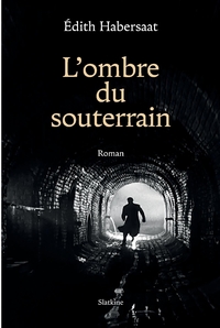 Lombre du souterrain