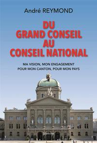 DU GRAND CONSEIL AU CONSEIL NATIONAL