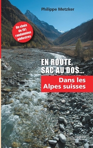 En route, sac au dos ... tome i   dans les alpes suisses
