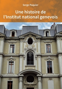Une histoire de l'Institut national genevois