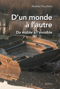 Dun monde a lautre - du visible a linvisible