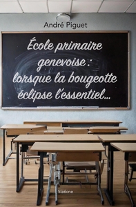 Ecole primaire genevoise   lorsque la bougeotte eclipse lessentiel...