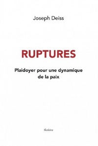 Ruptures - plaidoyer pour une dynamique de la paix