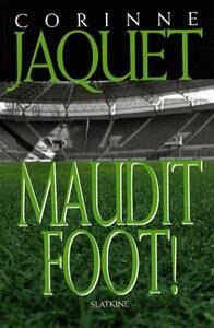 MAUDIT FOOT !