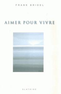 AIMER POUR VIVRE