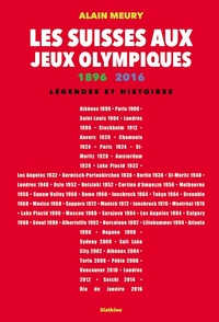 LES SUISSES AUX JEUX OLYMPIQUES 1896 - 2016