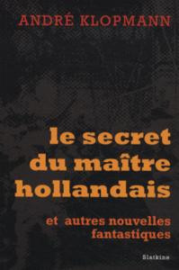 LE SECRET D'UN MAITRE HOLLANDAIS