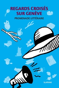 REGARDS CROISES SUR GENEVE