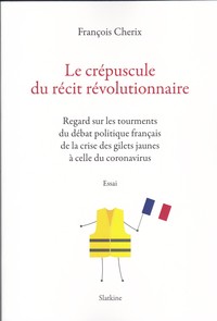 LE CREPUSCULE DU RECIT REVOLUTIONNAIRE