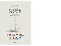 GAIA - SCIENCE ET VOILE - AUTOUR DES NAVIGATIONS DE BARBARA ET THIERRY COURVOISI