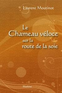 Le chameau veloce sur la route de la soie