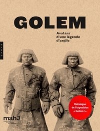 Golem ! Avatars d'une légende d'argile