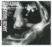 JAKOB TUGGENER. FABRIK, UNE EPOPEE INDUSTRIELLE