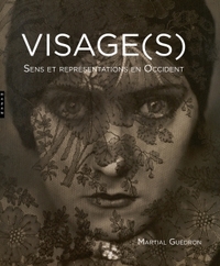 Visage(s). Sens et représentations en occident