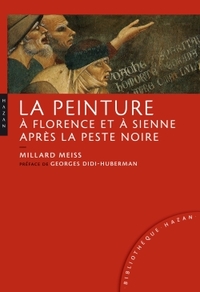 LA PEINTURE A FLORENCE ET A SIENNE APRES LA PESTE NOIRE - LES ARTS, LA RELIGION, LA SOCIETE AU MILIE